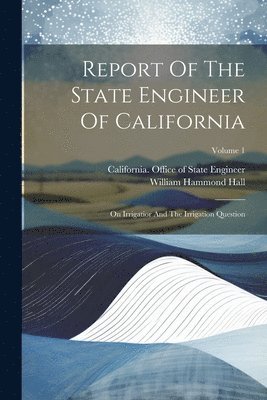 bokomslag Report Of The State Engineer Of California