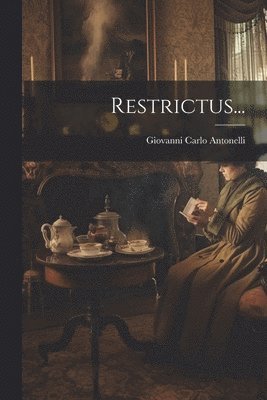 Giovanni Carlo Antonelli - Restrictus..., Häftad
