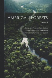 bokomslag American Forests; Volume 4