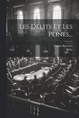 Cesare Beccaria, Hélie - Les Délits Et Les Peines..., Häftad