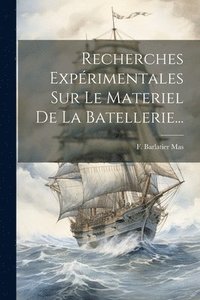 bokomslag Recherches Exprimentales Sur Le Materiel De La Batellerie...