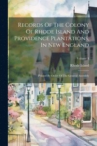 bokomslag Records Of The Colony Of Rhode Island And Providence Plantations, In New England