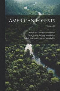 bokomslag American Forests; Volume 11