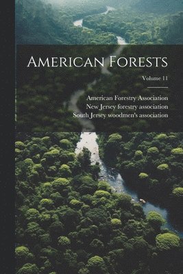 American Forests; Volume 11 1