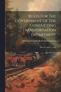 bokomslag Rules For The Government Of The Conducting Transportation Department