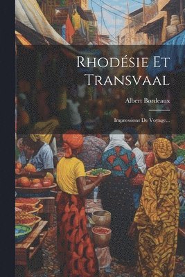 Albert Bordeaux - Rhodésie Et Transvaal, Häftad