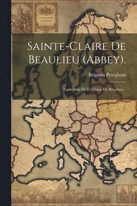 bokomslag Sainte-claire De Beaulieu (abbey).