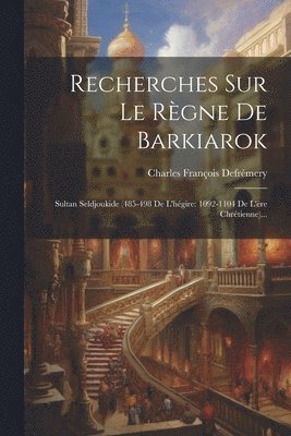 Recherches Sur Le Règne De Barkiarok