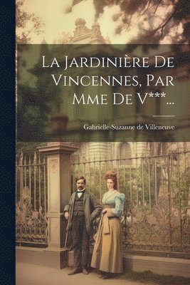 Jardinière De Vincennes, Par Mme De V***...