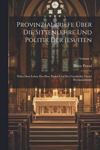 bokomslag Provinzialbriefe ber Die Sittenlehre Und Politik Der Jesuiten