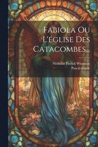 bokomslag Fabiola Ou L'glise Des Catacombes...