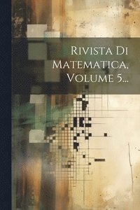 bokomslag Rivista Di Matematica, Volume 5...