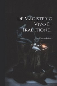 bokomslag De Magisterio Vivo Et Traditione...