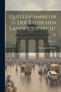 bokomslag Quellensammlung Der Badischen Landesgeschichte; Volume 1