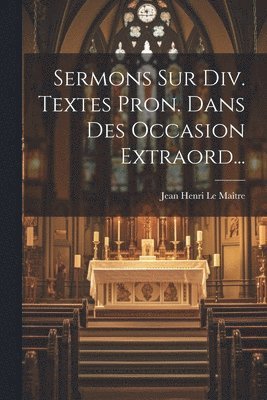 Sermons Sur Div. Textes Pron. Dans Des Occasion Extraord... 1
