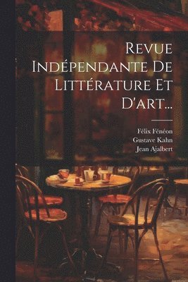 Revue Indépendante De Littérature Et D'art...