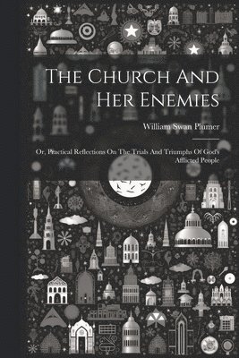 The Church And Her Enemies 1