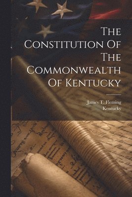 The Constitution Of The Commonwealth Of Kentucky 1