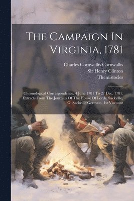 Henry Clinton, Themistocles, Sir Henry Clinton, Charles Cornwallis Cornwallis (Marquis) - Campaign In Virginia, 1781, Häftad