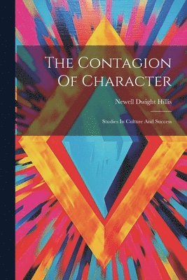 Newell Dwight Hillis - Contagion Of Character, Häftad