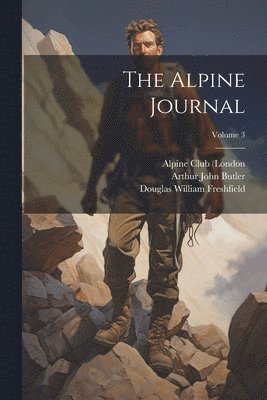 Alpine Journal; Volume 3