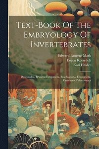bokomslag Text-book Of The Embryology Of Invertebrates