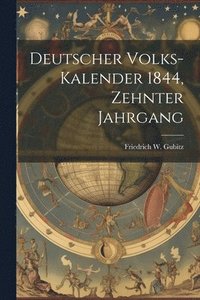 bokomslag Deutscher Volks-Kalender 1844, Zehnter Jahrgang