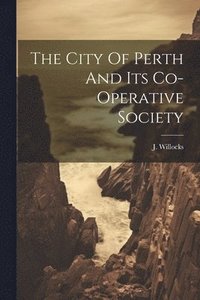 bokomslag City Of Perth And Its Co-operative Society