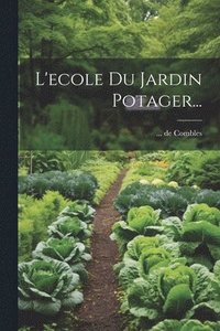 bokomslag L'ecole Du Jardin Potager...