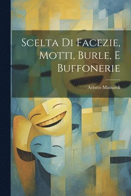 Scelta Di Facezie, Motti, Burle, E Buffonerie 1