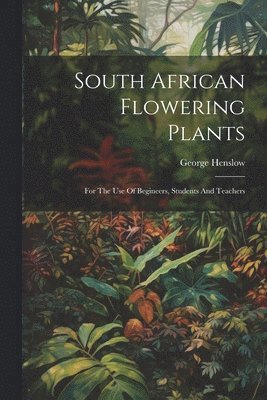South African Flowering Plants 1