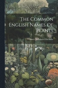 bokomslag The Common English Names Of Plants