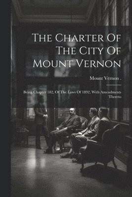 The Charter Of The City Of Mount Vernon 1