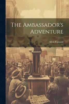 The Ambassador's Adventure 1