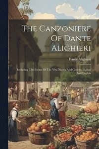 bokomslag The Canzoniere Of Dante Alighieri