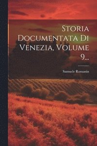 bokomslag Storia Documentata Di Venezia, Volume 9...