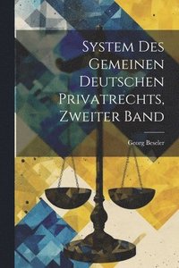 bokomslag System des gemeinen deutschen Privatrechts, Zweiter Band