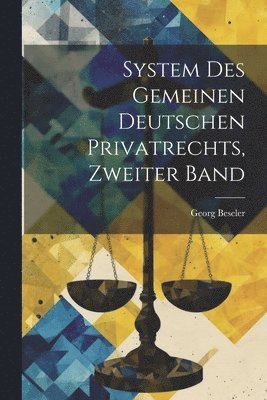 System des gemeinen deutschen Privatrechts, Zweiter Band 1