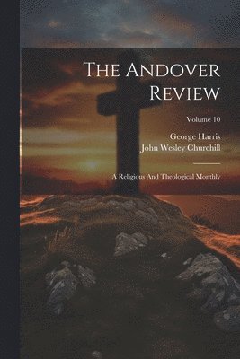 John Wesley Churchill, George Harris - Andover Review, Häftad