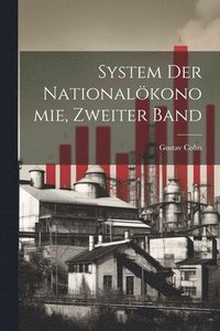 bokomslag System der Nationalkonomie, Zweiter Band