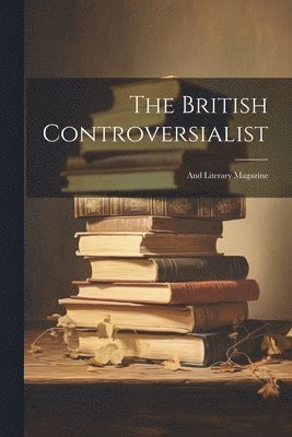 The British Controversialist 1