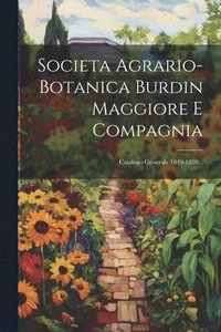 bokomslag Societa Agrario-botanica Burdin Maggiore E Compagnia