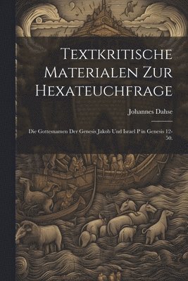 Johannes Dahse - Textkritische Materialen zur Hexateuchfrage, Häftad