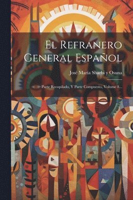 José María Sbarbi Y Osuna - Refranero General Español, Häftad