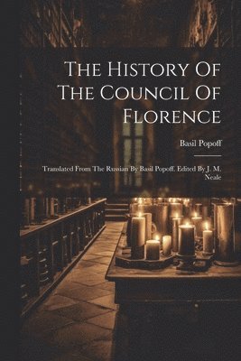 The History Of The Council Of Florence 1