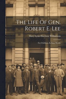 The Life Of Gen. Robert E. Lee 1