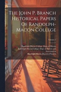 bokomslag The John P. Branch Historical Papers Of Randolph-macon College; Volume 1
