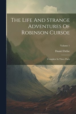 bokomslag Life And Strange Adventures Of Robinson Cursoe