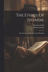 bokomslag The Ethics Of Judaism,