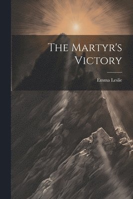 The Martyr's Victory 1